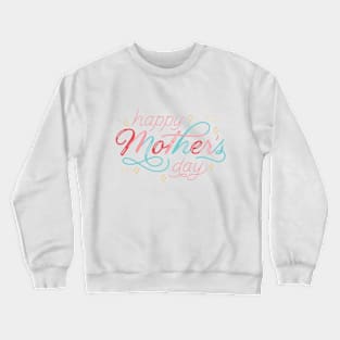 Happy mother's Crewneck Sweatshirt